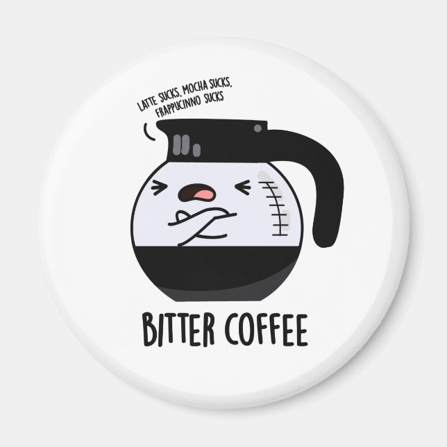 Bitter Coffee Funny Food Pun Magnet (Framsidan)