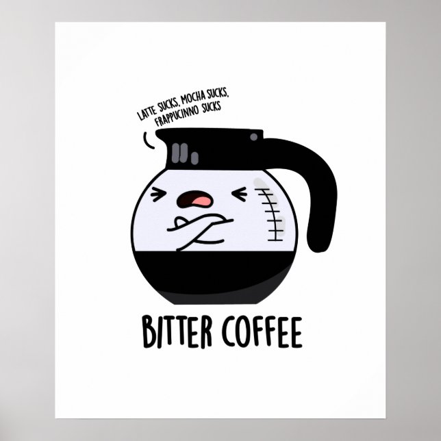Bitter Coffee Funny Food Pun Poster (Framsidan)