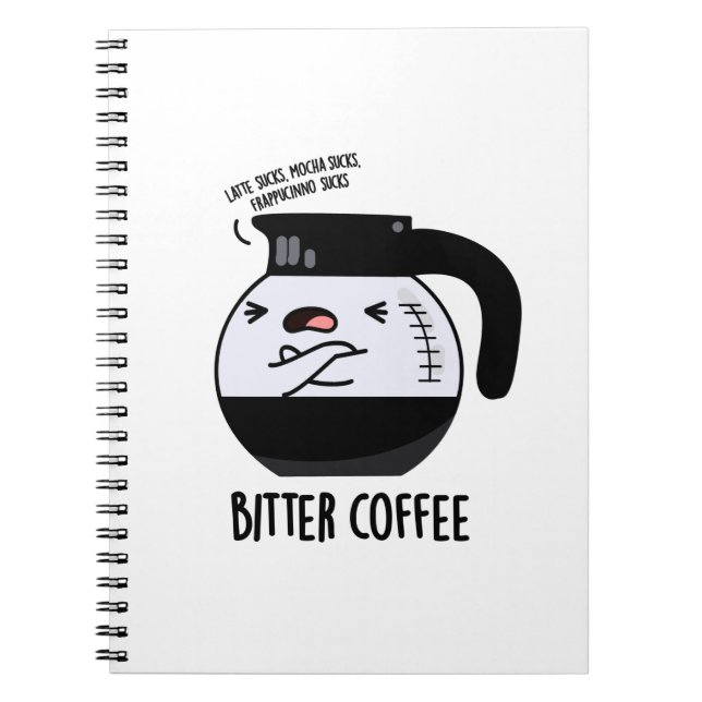 Bitter kaffe Rolig kaffekanna Puns Anteckningsbok (Framsidan)