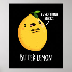 Bitter Lemon Funny Fruit Pun Mörk BG Poster