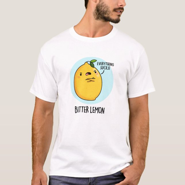 Bitter Lemon Funny Fruit Pun T Shirt (Framsida)