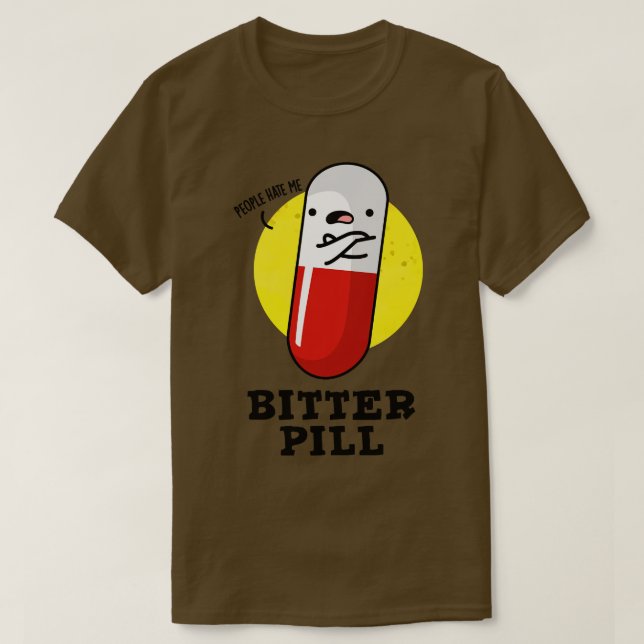 Bitter Pill Cute Medicine Pun 1 T Shirt (Design framsida)