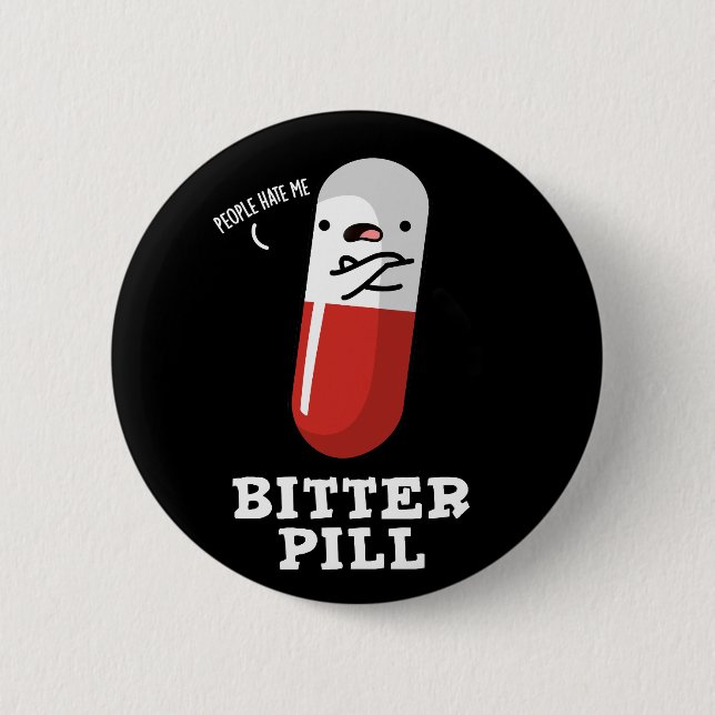 Bitter Pill Funny Medicine Pun Mörk BG Knapp (Framsida)