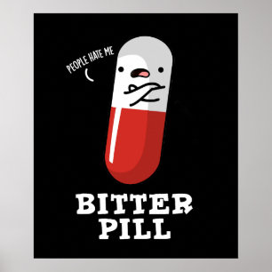 Bitter Pill Funny Medicine Pun Mörk BG Poster
