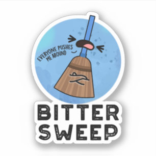 Bitter Sweep Funny BitterSöpun Pun Klistermärken
