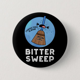 Bitter Sweep Funny Bittersötpun Pun Mörk BG Knapp