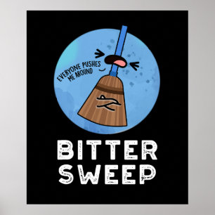 Bitter Sweep Funny Bittersötpun Pun Mörk BG Poster