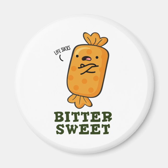 Bitter Sweet Funny Candy Pun Magnet (Framsidan)