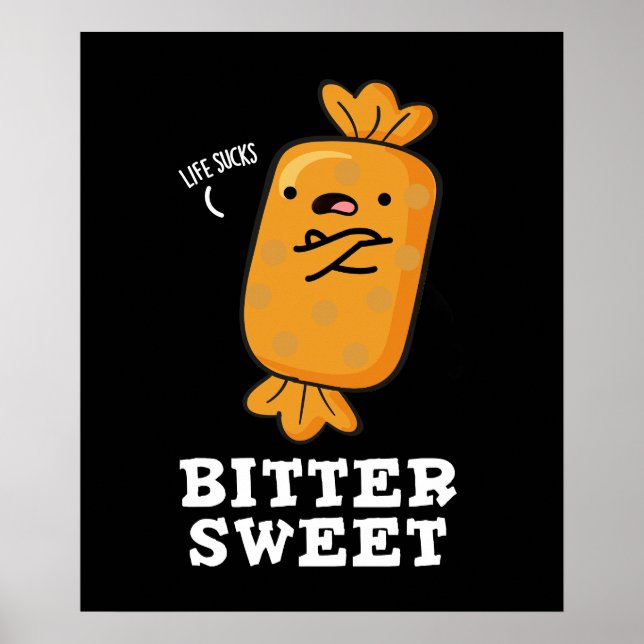 Bitter Sweet Funny Candy Pun Mörk BG Poster (Framsidan)