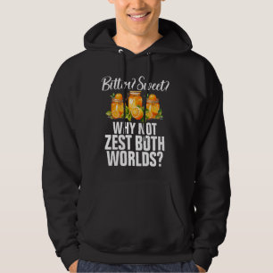 Bitter Sweet Varför inte Zest Båda världar Marmala Hoodie