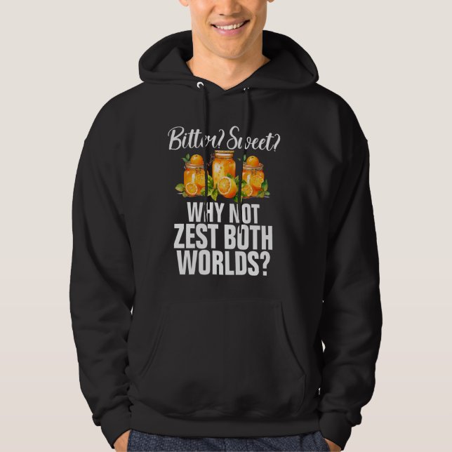 Bitter Sweet Varför inte Zest Båda världar Marmala Hoodie (Framsida)