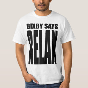 Bixby något att säga… KOPPLAR AV! T-shirt