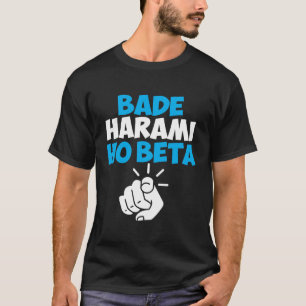 Bjöd Harami Ho den Beta hindien Meme T Shirt