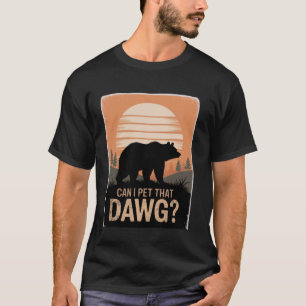 Björn Camping Vandrings Meme Kvinnor Dawg Kan Jag T Shirt