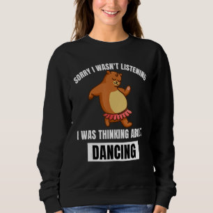 Björn Ursäkta Lyssnade Inte Tänkte På Dansen T Shirt
