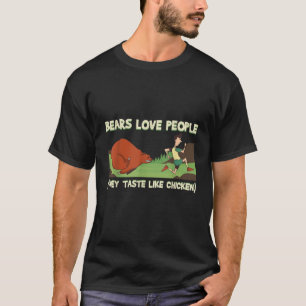 Björnar Kärlek-folk som de smakar som Chicken Camp T Shirt