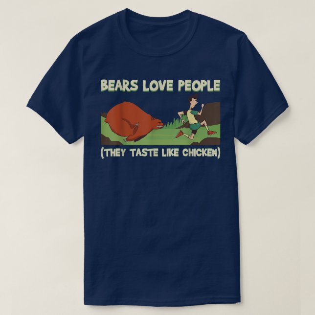 Björnar Kärlek-folk som de smakar som Chicken Camp T Shirt (Design framsida)