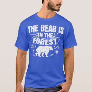 Björnen finns i skogen - Bear Älskare 1891 T Shirt