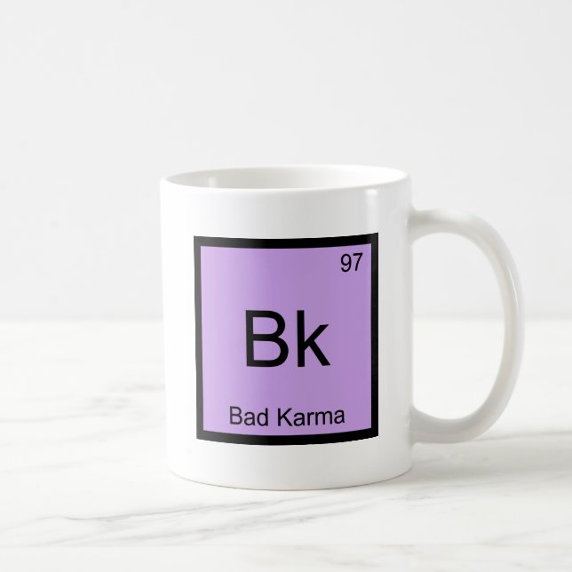 Bk - Dålig Karma Kemiskt Elemente Symbol Rollig T- Kaffemugg (Höger)