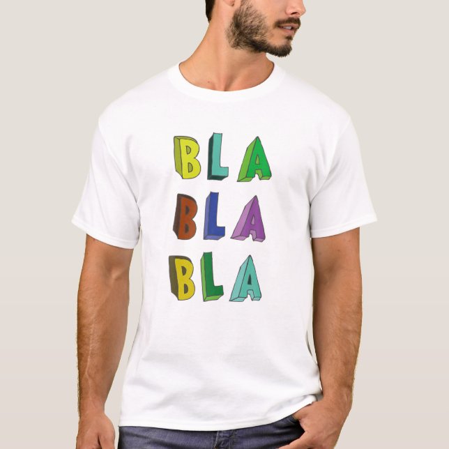 Bla Bla Bla Funny Sayed Humor Sarkastic T Shirt (Framsida)