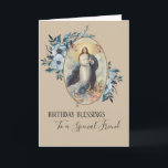 Blå Blommigt | Friend Birthday | Virgin Mor Mary Kort<br><div class="desc">Det här är en underbar traditionell bild av den välsignade Virgin Mor Mary,  Mary. Blåsprejarna är på vardera sidan av henne. Text och typsnitt kan ändras.</div>