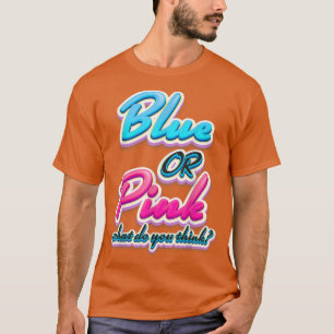 Blå eller rosa, vad visar tänka Gender del? T Shirt