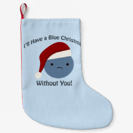 Blå jul utan dig! liten julstrumpa