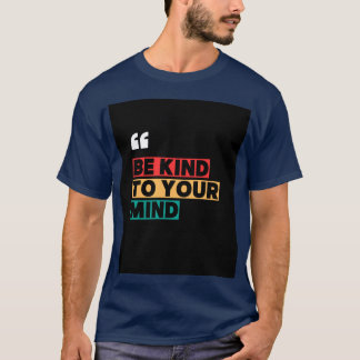 Blå t-shirt med "Be Kind to your Mind"-typografi