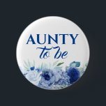 Blåa blommor Cute Aunty to be Baby Shower Knapp<br><div class="desc">Knappar för blå blommigt för babydusch</div>