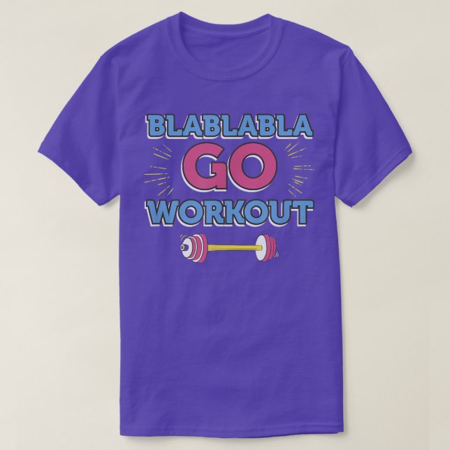 Blablabla Go Workout Funny Fitness Gym T Shirt (Design framsida)