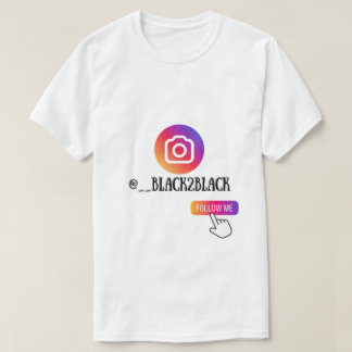 BLACK2BLACK INSTAGRAM "FÖLJA MIG" T SHIRT