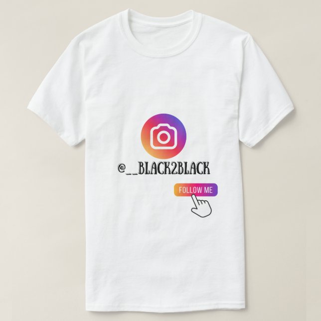 BLACK2BLACK INSTAGRAM "FÖLJA MIG" T SHIRT (Design framsida)