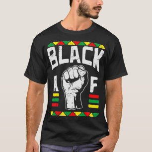 Black AF Fist Dashiki Kente Pride BLM African Amer T Shirt