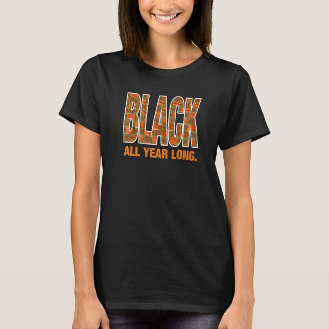 Black All Year Long Black History Month Kente Clot T Shirt (Framsida)