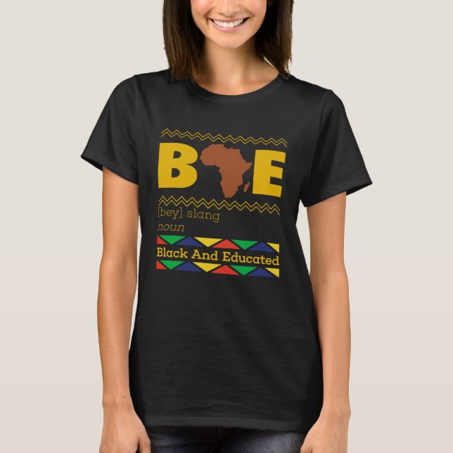 Black And Educated Bae Black Pride Black Girl Powe T Shirt (Framsida)