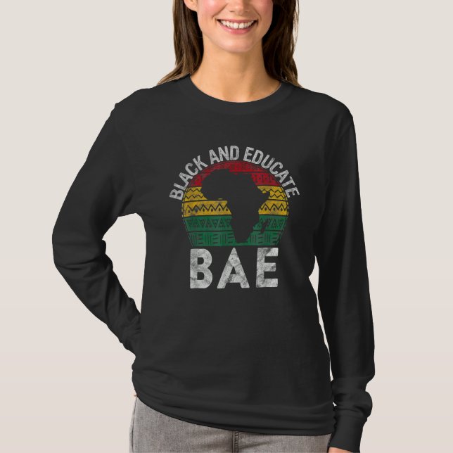 Black and Educated BAE Gift Pride History Month Te T Shirt (Framsida)