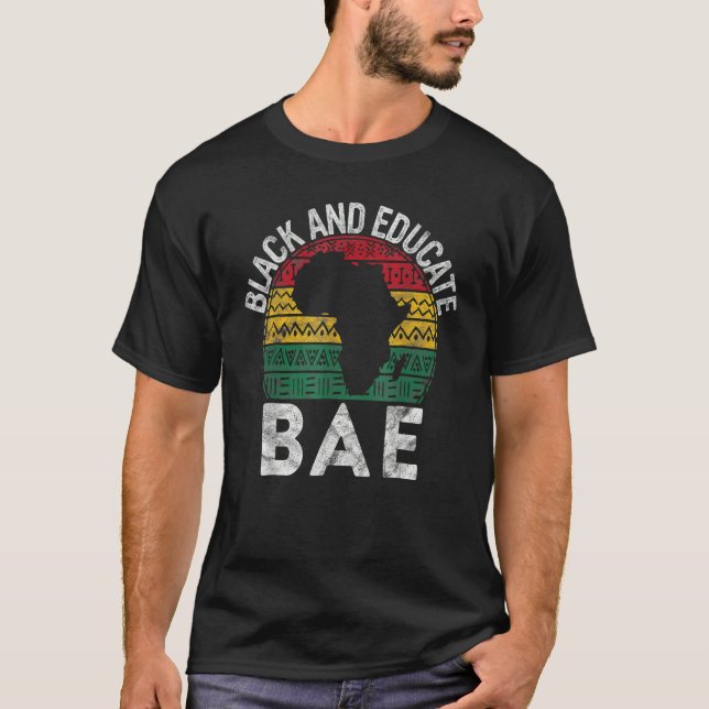 Black and Educated BAE Gift Pride History Month Te T Shirt (Framsida)