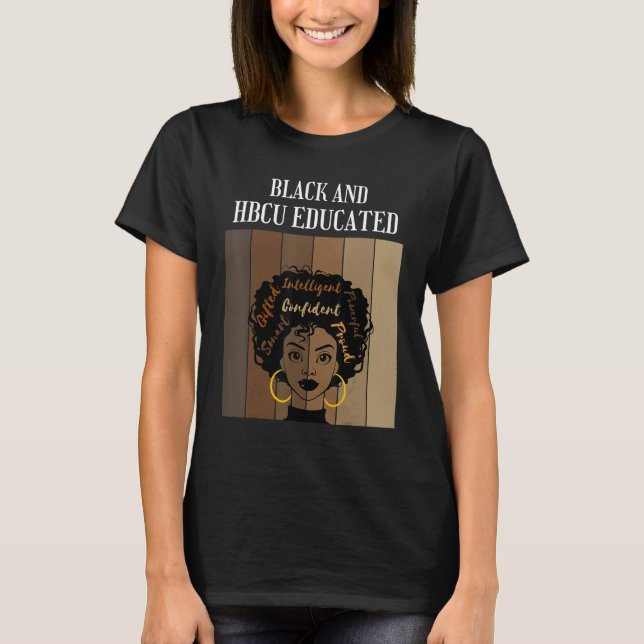 Black And HBCU Educated Historical Black Colleges  T Shirt (Framsida)