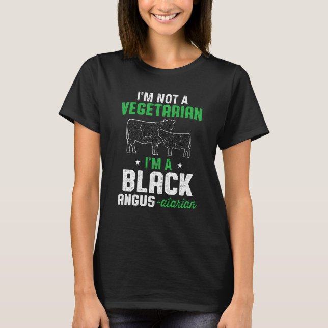 Black Angus I'm Not a Vegetarian I'm a Black Angus T Shirt (Framsida)