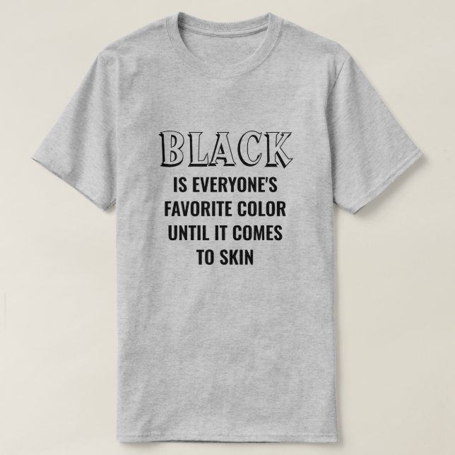 Black är allas favoriter Färg T-Shirt (Design framsida)