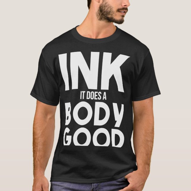 Bläck är Bra Tattoo Bläck Kärlek Tattoos T Shirt (Framsida)