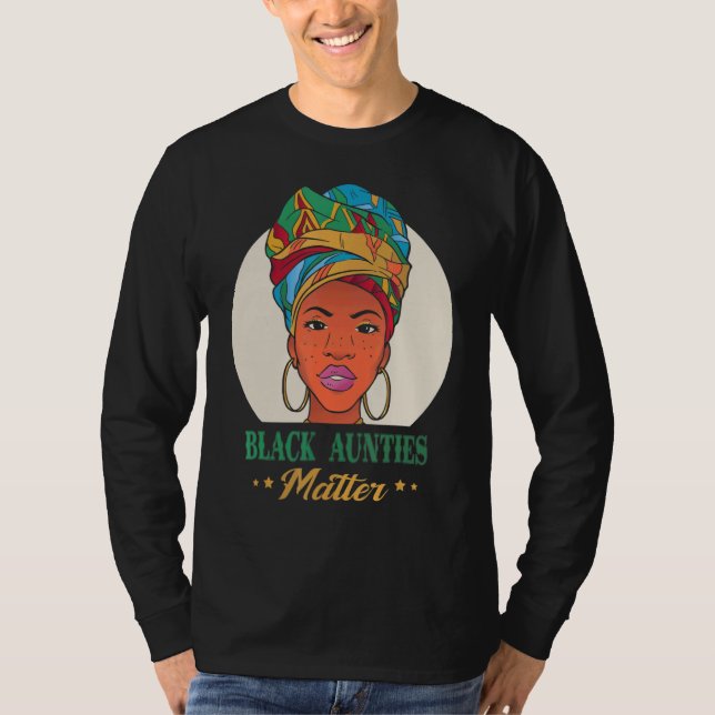 Black Aunts Matter Black Pride Black History Mon T Shirt (Framsida)
