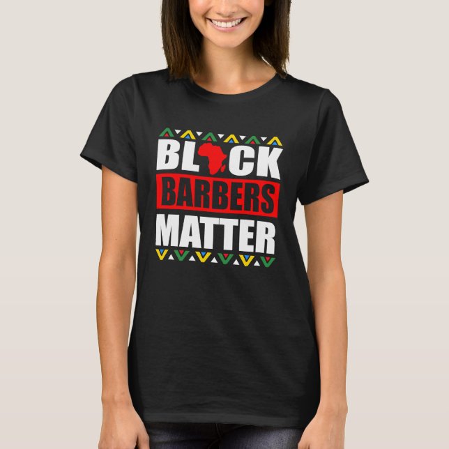 Black Barbers Matter Haircut Hairstylist African A T Shirt (Framsida)