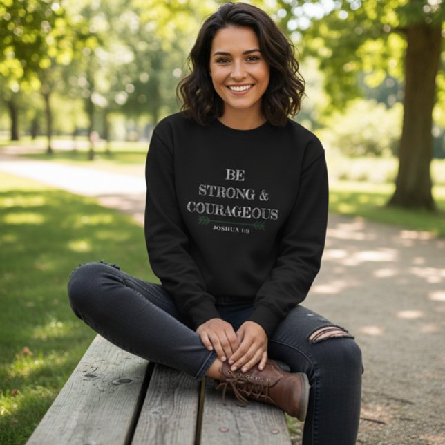 Black Be Strong & Courageous Sweatshirt  T Shirt (Skapare uppladdad)
