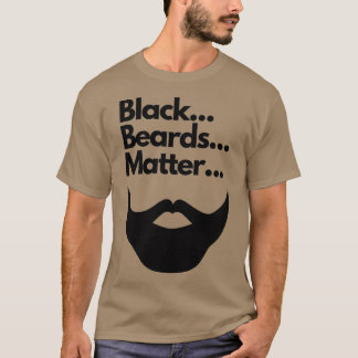 Black Beards Matter T Shirt