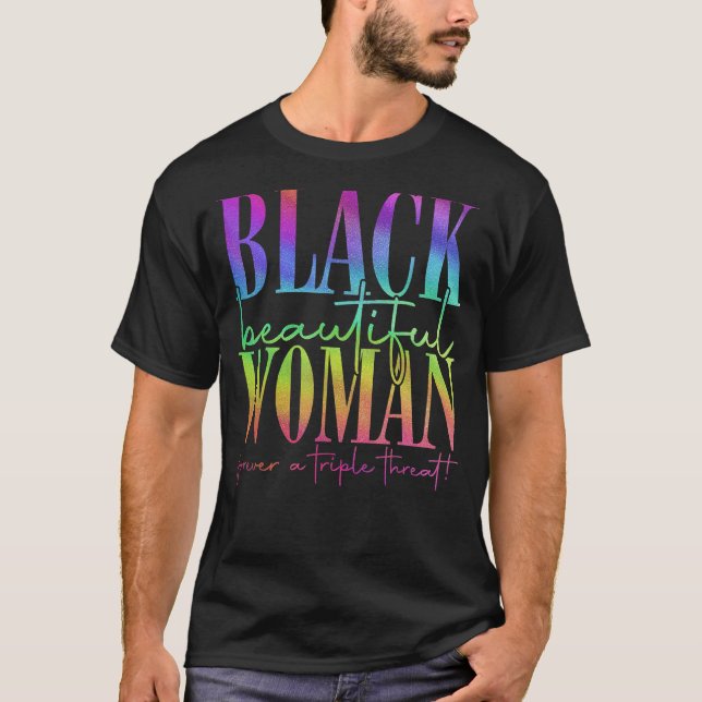 Black Beautiful Woman Triple Threat Black History  T Shirt (Framsida)