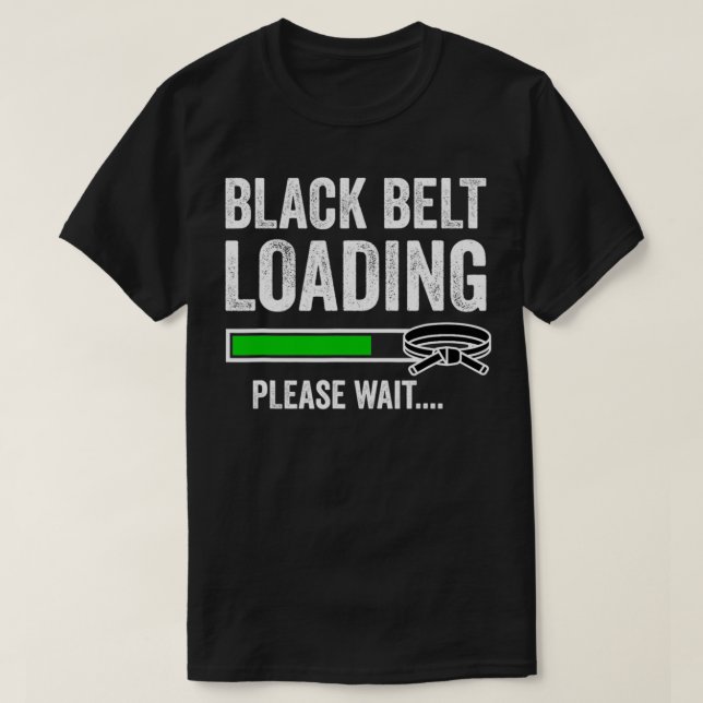 Black Belt Loading Please Wait Karate Jiu Jitsu Ma T Shirt (Design framsida)