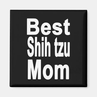 Black Best Shih tzu Mamma Magnet