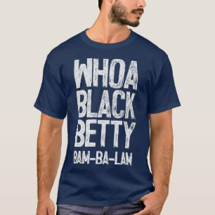Black Betty Ram Sylt T Shirt