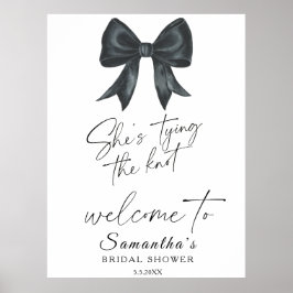 Black Bow She's tying the knot Bridal Welcome Poster